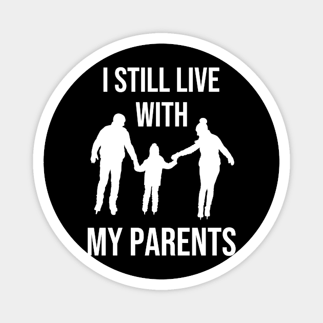 I still live with my parents Magnet by Dogefellas